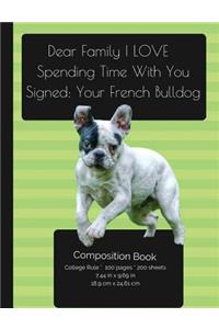 French BullDog - Love Spending Time With You Composition Notebook