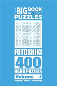 Big Book of Logic Puzzles - Futoshiki 400 Hard (Volume 4)