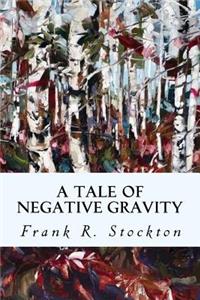 A Tale of Negative Gravity