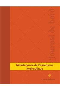 Maintenance de l'ascenseur hydraulique Journal de bord
