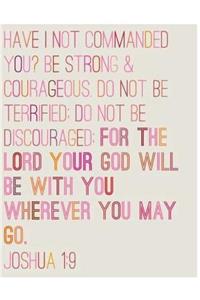 Have I Not Commanded You? Be...