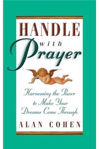 Handle with Prayer