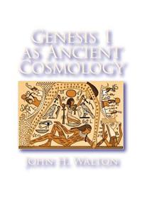 Genesis 1 as Ancient Cosmology