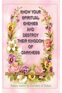 Know Your Spiritual Enemies and Destroy Their Kingdom of Darkness