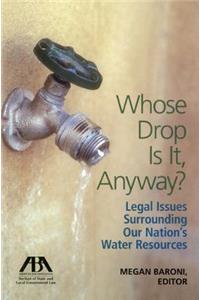 Whose Drop Is It, Anyway?: Legal Issue Surrounding Our Nation's Water Resources