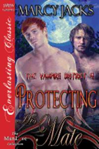 Protecting His Mate [The Vampire District 9] (Siren Publishing Everlasting Classic Manlove)