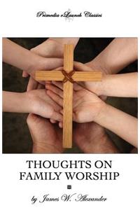 Thoughts on Family Worship