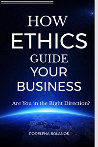 How Ethics Guide Your Business