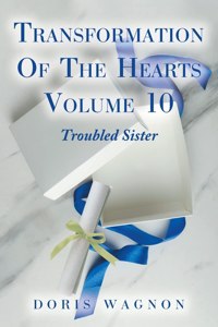 Transformation of the Hearts, Volume 10: Troubled Sister