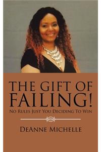 The Gift of Failing!