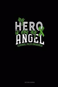 My Hero Is Now My Angel Cerebral Palsy Awareness