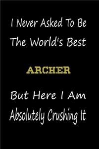 I Never Asked To Be The World's Best Archer But Here I Am Absolutely Crushing It