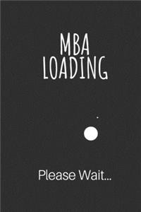 MBA Loading Please Wait...: Journal Paper To Write in - MBA Graduation Funny Quote - Perfect Gag Gift For MBA Graduates