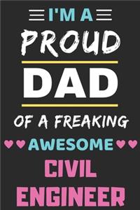 I'm A Proud Dad Of A Freaking Awesome Civil Engineer