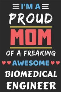 I'm A Proud Mom Of A Freaking Awesome Biomedical Engineer