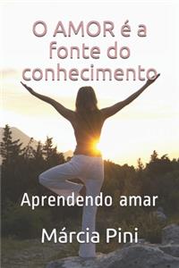 O amor é a fonte do conhecimento