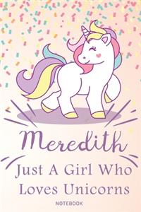 Meredith Just A Girl Who Loves Unicorns, pink Notebook / Journal 6x9 Ruled Lined 120 Pages School Degree Student Graduation university