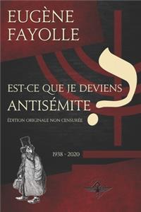 Est-ce que je deviens antisémite ?