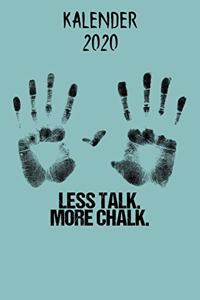 Kalender 2020 More Chalk Less Talk