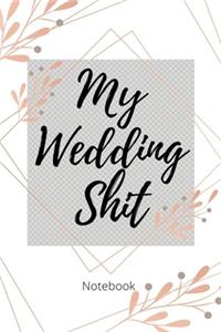My Wedding Shit Notebook