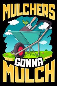 Mulchers Gonna Mulch