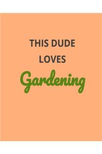 This Dude Loves Gardening