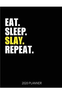 Eat Sleep Slay Repeat 2020 Planner