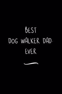 Best Dog Walker Dad. Ever