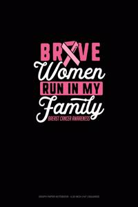 Brave Women Run In My Family Breast Cancer Awareness