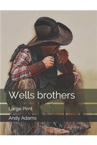 Wells brothers: Large Pirnt