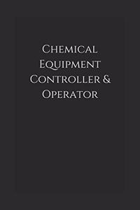 Chemical Equipment Controller & Operator