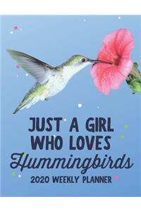 Just a Girl Who Loves Hummingbirds 2020 Weekly Planner