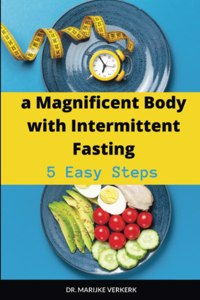 Magnificent Body with Intermittent Fasting