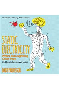 Static Electricity (Where does Lightning Come From)