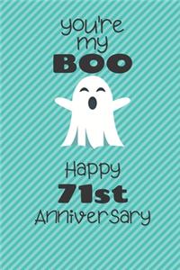 You're my Boo Happy 71st Anniversary