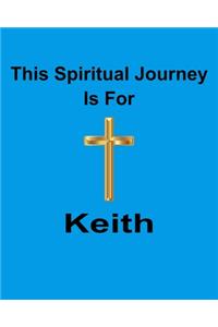 This Spiritual Journey Is For Keith