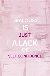 Jealousy Is Just A Lack Of Self-Confidence