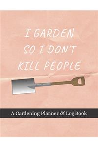 I Garden So I Don't Kill People