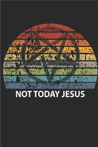 Not Today Jesus