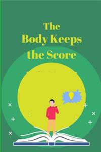 The Body Keeps the Score