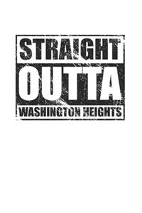 Straight Outta Washington Heights Cool 120 Page Notebook Lined Journal for Washington Heights Pride
