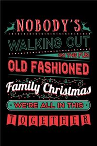 Nobody's Walking Out On This Fun Old Fashioned Family Christmas We're All in This Together