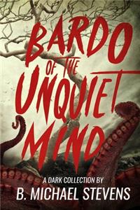 Bardo of the Unquiet Mind