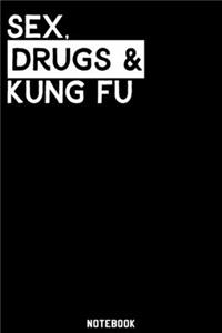 Sex, Drugs and Kung Fu Notebook