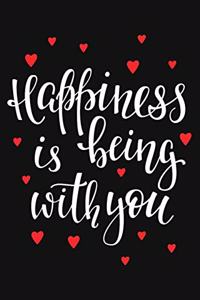 Happiness is being with you