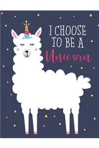 I Choose To Be A Unicorn