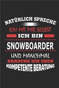 Natürlich spreche ich mit mir selbst Ich bin Snowboarder und manchmal brauche ich eben kompetente Beratung