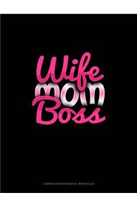 Wife Mom Boss