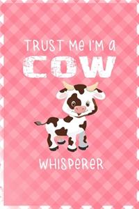 Trust Me I'm A Cow Whisperer: Notebook Journal Composition Blank Lined Diary Notepad 120 Pages Paperback Pink Grid Cow