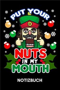 Put Your Nuts In My Mouth - Notizbuch